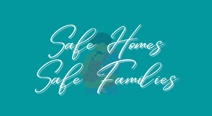 safe homes safe families